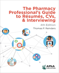 The Pharmacy Professional's Guide to Résumés, CVs, and Interviewing, 4e