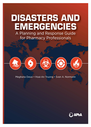 Disasters and Emergencies:  A Planning and Response Guide for Pharmacy Professionals