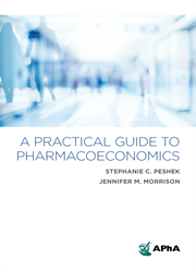 A Practical Guide to Pharmacoeconomics
