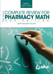 The APhA Complete Review for Pharmacy Math, 2e
