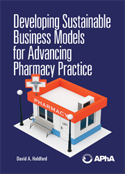 Developing Sustainable Business Models for Advancing Pharmacy Practice
